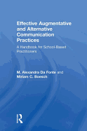 Effective Augmentative and Alternative Communication Practices: A Handbook for School-Based Practitioners