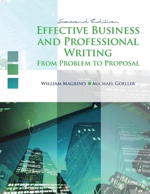 Effective Business and Professional Writing: From Problem to Proposal - Magrino, William