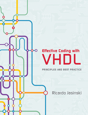 Effective Coding with VHDL: Principles and Best Practice - Jasinski, Ricardo