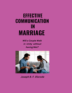 Effective Communication in Marriage: Will a Couple Walk in Unity without having Met?