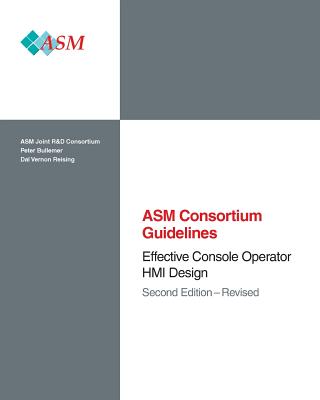 Effective Console Operator HMI Design: Second Edition - Revised - Asm Consortium