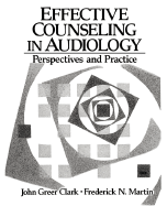 Effective Counseling in Audiology: Perspectives in Practice