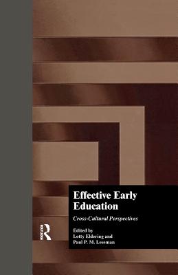 Effective Early Childhood Education: Cross-Cultural Perspectives - Eldering, Lotty (Editor), and Leseman, Paul P.M. (Editor)