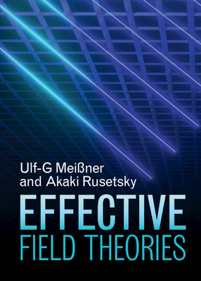 Effective Field Theories - Meiner, Ulf-G, and Rusetsky, Akaki