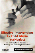 Effective Interventions for Child Abuse and Neglect: An Evidence-Based Approach to Planning and Evaluating Interventions