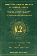 Effective Kingdom Service in Hostile Places: Advanced Training and Support for International Workers and the Organizations that Send Them: Setting Up Member Care in Hazardous Contexts