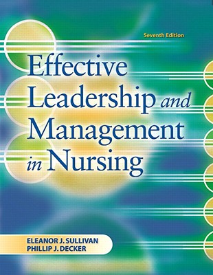 Effective Leadership and Management in Nursing - Sullivan, Eleanor J, and Decker, Phillip J