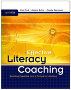 Effective Literacy Coaching: Building Expertise and a Culture of Literacy: An ASCD Action Tool