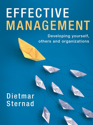 Effective Management: Developing yourself, others and organizations - Sternad, Dietmar