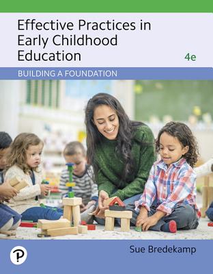 Effective Practices in Early Childhood Education: Building a Foundation Plus Revel -- Access Card Package - Bredekamp, Sue