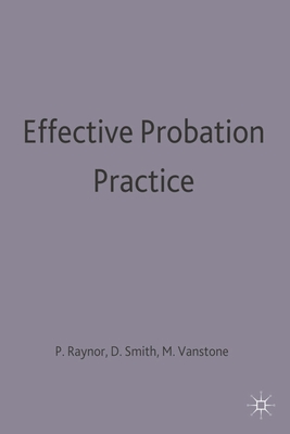 Effective Probation Practice - Raynor, Peter, and Smith, David, and Vanstone, Maurice