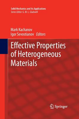 Effective Properties of Heterogeneous Materials - Kachanov, Mark (Editor), and Sevostianov, Igor (Editor)
