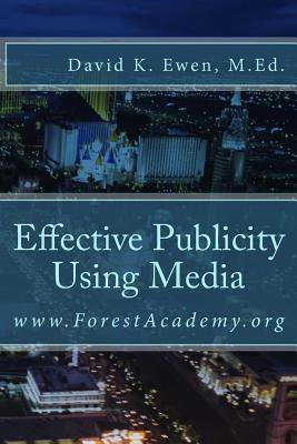 Effective Publicity Using Media - Academy, Forest, and Company Inc, Ewen Prime (Editor), and Ewen, David K