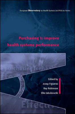 Effective Purchasing for Health Gain - Figueras, Josep, and Robinson, Ray, and Jakubowski, Elke