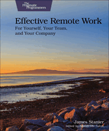 Effective Remote Work: For Yourself, Your Team, and Your Company