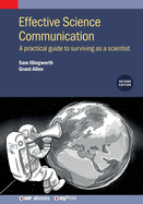 Effective Science Communication (Second Edition): A practical guide to surviving as a scientist