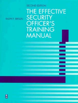 Effective Security Officer's Training Manual - Brislin, Ralph