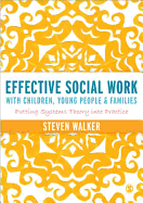 Effective Social Work with Children, Young People and Families: Putting Systems Theory into Practice