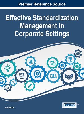 Effective Standardization Management in Corporate Settings - Jakobs, Kai (Editor)