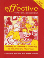 Effective Teacher Assessment: Looking at Children's Learning in the Primary Classroom - Mitchell, Christine, and Koshy, Valsa