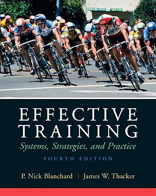 Effective Training: Systems, Strategies, and Practices - Blanchard, Nick P, and Thacker, James W