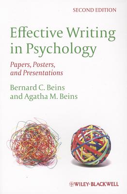 Effective Writing in Psychology: Papers, Posters,and Presentations - Beins, Bernard C., and Beins, Agatha M.