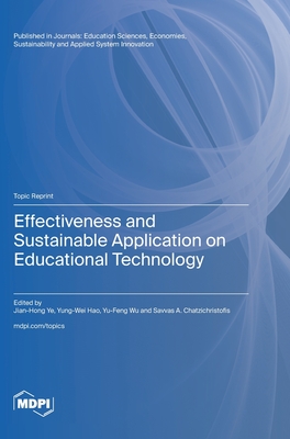 Effectiveness and Sustainable Application on Educational Technology - Ye, Jian-Hong (Guest editor), and Hao, Yung-Wei (Guest editor), and Wu, Yu-Feng (Guest editor)