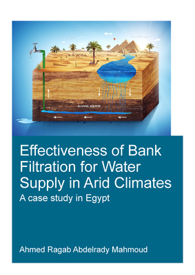 Effectiveness of Bank Filtration for Water Supply in Arid Climates - Mahmoud, Ahmed Ragab Abdelrady