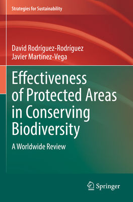 Effectiveness of Protected Areas in Conserving Biodiversity: A Worldwide Review - Rodrguez-Rodrguez, David, and Martnez-Vega, Javier