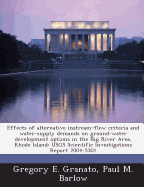 Effects of Alternative Instream-Flow Criteria and Water-Supply Demands on Ground-Water Development Options in the Big River Area, Rhode Island: Usgs Scientific Investigations Report 2004-5301 - Granato, Gregory E, and Barlow, Paul M