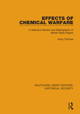 Effects of Chemical Warfare: A Selective Review and Bibliography of British State Papers - Thomas, Andy, and Stockholm International Peace Research I