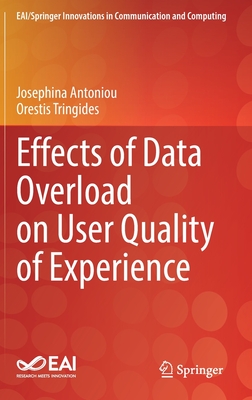 Effects of Data Overload on User Quality of Experience - Antoniou, Josephina, and Tringides, Orestis