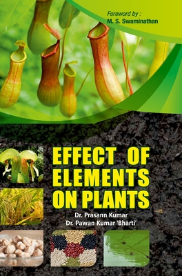 Effects of Elements on Plants - Kumar, Prasann