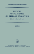 Effects of Mass Loss on Stellar Evolution: Iau Colloquium No. 59 Held in Miramare, Trieste, Italy, September 15-19, 1980