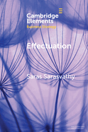 Effectuation: Rethinking Fundamental Concepts in the Social Sciences