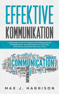 Effektive Kommunikation: 5 Grundlegende Tipps und ?bungen zur Verbesserung der Kommunikation in der gespaltenen Welt, auch wenn es um Politik, Rasse oder Geschlecht geht!