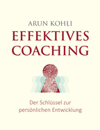 Effektives Coaching: Der Schl?ssel zur persnlichen Entwicklung