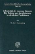 Effektivitat Des Externen Inkassos: Ein Beitrag Zur Ausgliederung Betrieblicher Funktionen