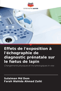 Effets de l'exposition ? l'?chographie de diagnostic pr?natale sur le foetus de lapin