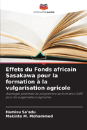 Effets du Fonds africain Sasakawa pour la formation ? la vulgarisation agricole