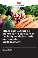 Effets d'un extrait de plante sur le testicule et l'?pididyme de la souris au cours du vieillissement