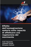 Effetto dell'immaginazione motoria sulla capacit? di effettuare una regolazione del movimento