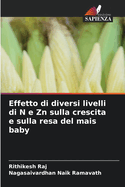 Effetto di diversi livelli di N e Zn sulla crescita e sulla resa del mais baby