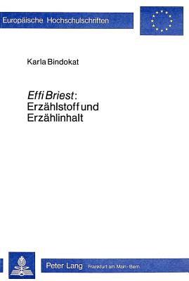 Effi Briest: Erzaehlstoff Und Erzaehlinhalt - Bindokat, Karla