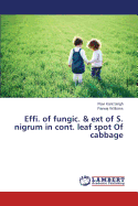 Effi. of Fungic. & Ext of S. Nigrum in Cont. Leaf Spot of Cabbage