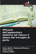 Efficacia dell'agopuntura elettrica nel ridurre il dolore del travaglio di parto