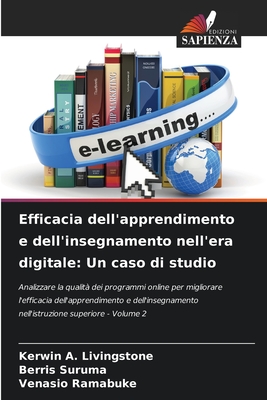 Efficacia dell'apprendimento e dell'insegnamento nell'era digitale: Un caso di studio - Livingstone, Kerwin A, and Suruma, Berris, and Ramabuke, Venasio