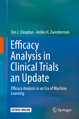 Efficacy Analysis in Clinical Trials an Update: Efficacy Analysis in an Era of Machine Learning - Cleophas, Ton J, and Zwinderman, Aeilko H