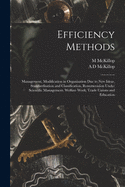 Efficiency Methods: Management, Modification in Organisation Due to New Ideas, Standardisation and Classification, Renumeration Under Scientific Management, Welfare Work, Trade Unions and Education