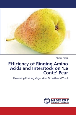 Efficiency of Ringing, Amino Acids and Interstock on 'Le Conte' Pear - Farag, Ahmed